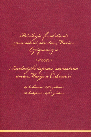 Privilegia fundationis monasterii  Sanctae mariae criqueniczae